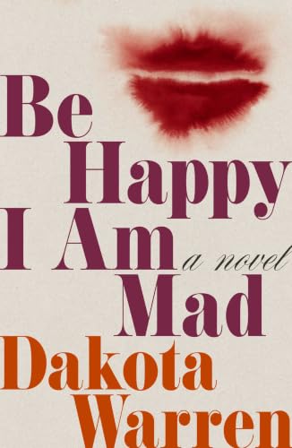 Be Happy I Am Mad (Hardcover)