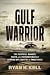 Gulf Warrior: The Purpose, ...