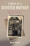 Stories of a Devoted Mother by Diane Cypkin