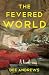 The Fevered World by Dee  Andrews