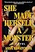 She Made Herself a Monster: A Novel