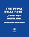 The 10-Day Belly Reset: Fix Your Gut, Reduce Inflammation, and Burn Stubborn Fat Naturally The 10-Day Belly Reset: Fix Your Gut, Reduce Inflammation, and Burn Stubborn Fat Naturally