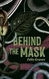 Behind The Mask Behind The Mask