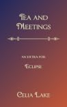 Tea and Meetings by Celia Lake