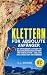 Klettern Für absolute Anfän...