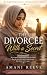 THE DIVORCEE WITH A SECRET:...