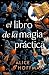 El libro de la magia práctica (Magia práctica, #2)