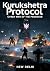 Kurukshetra Protocol: Cyber...