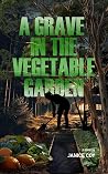 A Grave in the Vegetable Garden