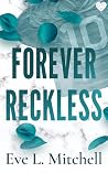 Forever Reckless:...