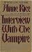 Interview with the Vampire by Anne Rice