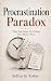 Procrastination Paradox : W...