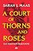 A Court of Thorns and Roses (Das Reich der sieben Höfe, #1)