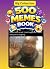 Big Collection: 500 Memes B...