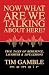 Now What Are We Talking About Here? by Tim Gamble Now What Are We Talking About Here? by Tim Gamble