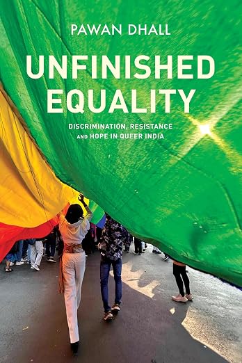Unfinished Equality: Discrimination, Resistance and Hope in Queer India