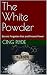 The White Powder: Borax’s F...