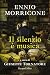 Il silenzio è musica: Un'autobiografia in forma di dialogo, un viaggio nella mente e nella vita di uno dei più grandi compositori del nostro tempo (Italian Edition)