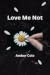 Love Me Not