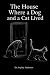 The House Where a Dog and a...