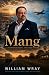 Mang: A LIFE BETWEEN FREIGH...