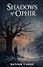 Shadows of Ophir