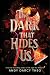 The Dark That Hides Us (Des...