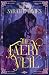 The Faery Veil (Faeloria Ny...
