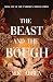 The Beast and the Bough: Bo...