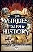 The Weirdest Tales in History by Garlandium Books