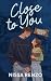 Close to You (Through the Years Book 1)