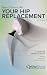 Your Hip Replacement (Updated and Expanded Second Edition) by Ryan Koonce