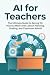AI for Teachers: The Ultima...