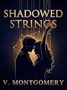 Shadowed Strings:...