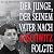 Der Junge, der seinem Vater...