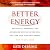 Better Energy: Why Health, ...