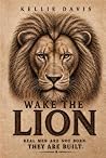 WAKE THE LION by Kellie Davis