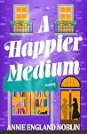 A Happier Medium:...