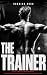 THE TRAINER: A Gay-for-You ...