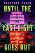 Until the Last Light Goes Out: The mind-bending YA horror, perfect for fans of Backrooms and I Saw the TV Glow
