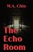 The Echo Room: A Gripping P...