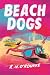 Beach Dogs: Forever Chasing...