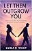 LET THEM OUTGROW YOU: How t...
