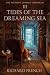 Tides of the Dreaming Sea (...