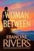 The Woman Between by Francine Rivers