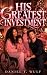 His Greatest Investment by Daniel T. Wulf