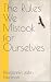 The Rules We Mistook for Ourselves by Benjamin John Herman