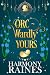 Orc-wardly Yours