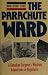 The Parachute Ward: A Canadian Surgeon's Wartime Adventures in Yugoslavia