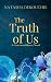 The Truth of Us by Natasha Derouchie
